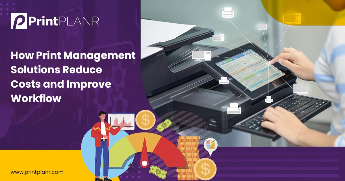 Print-Management-Solutions-Reduce-Costs-and-Improve-Workflow